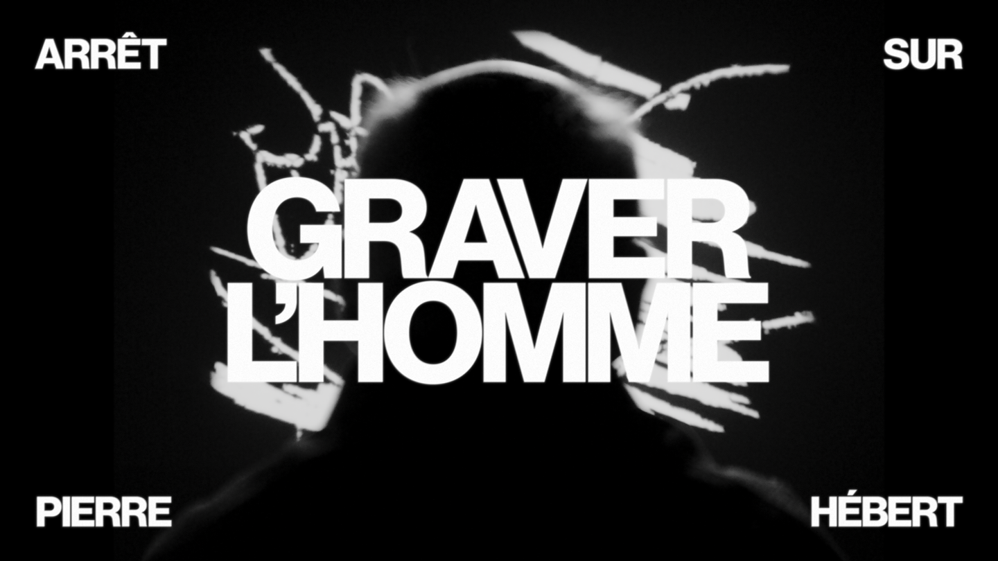 Graver l'homme : arrêt sur Pierre Hébert