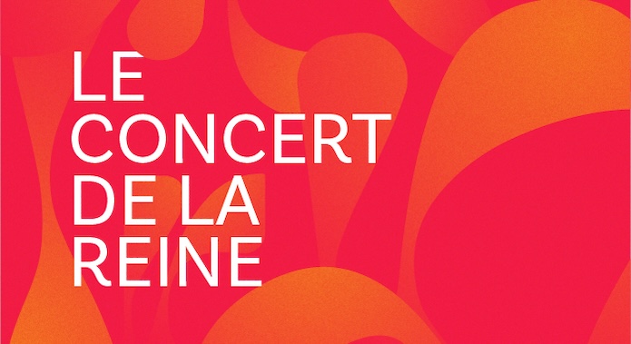 LE CONCERT DE LA REINE
