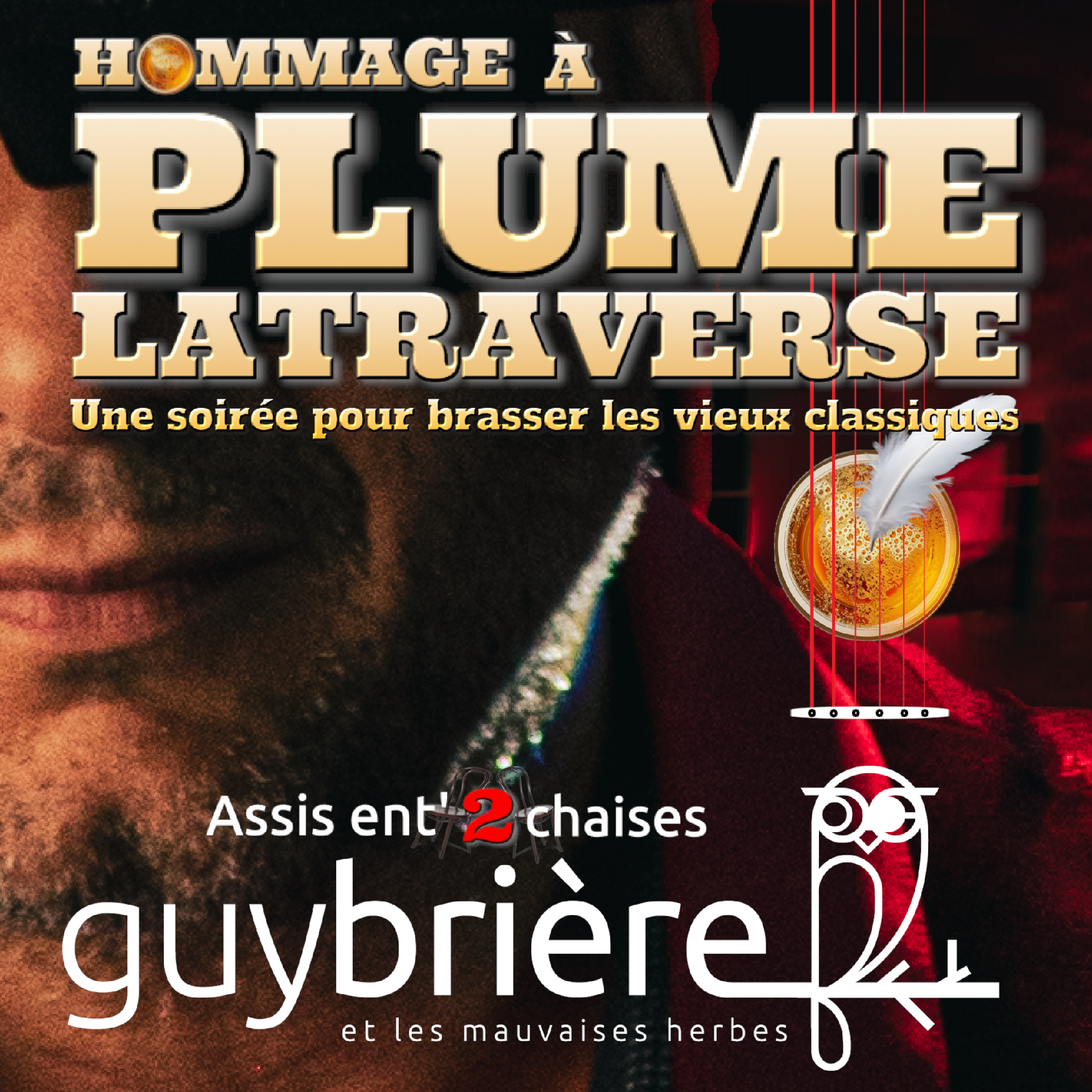 Hommage à Plume Latraverse Par Guy Brière et Les Mauvaises Herbes