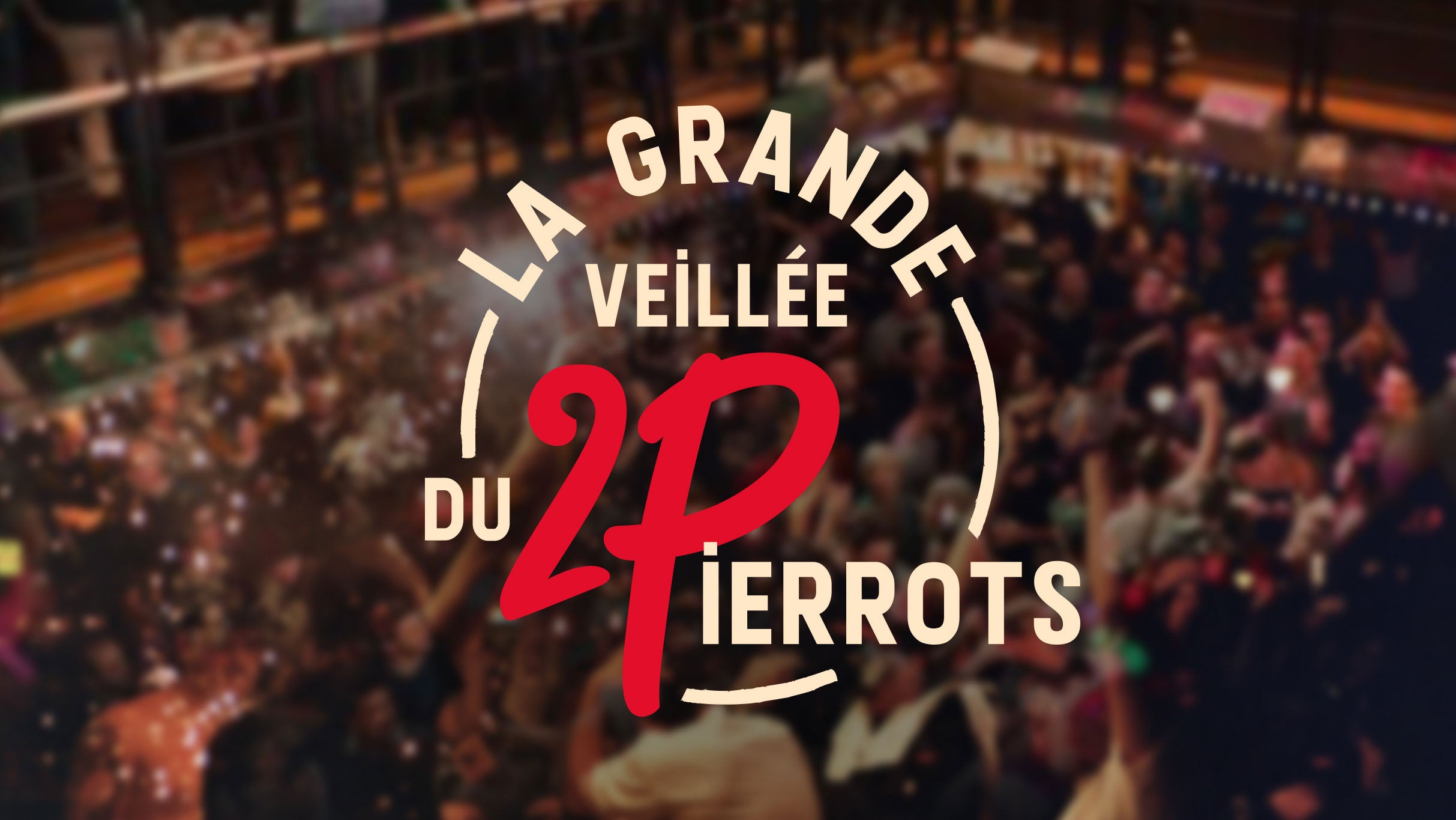 La Grande Veillée du 2 Pierrots