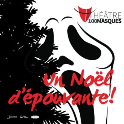 Théâtre 100 Masques | Un Noël d&#039;Épouvante