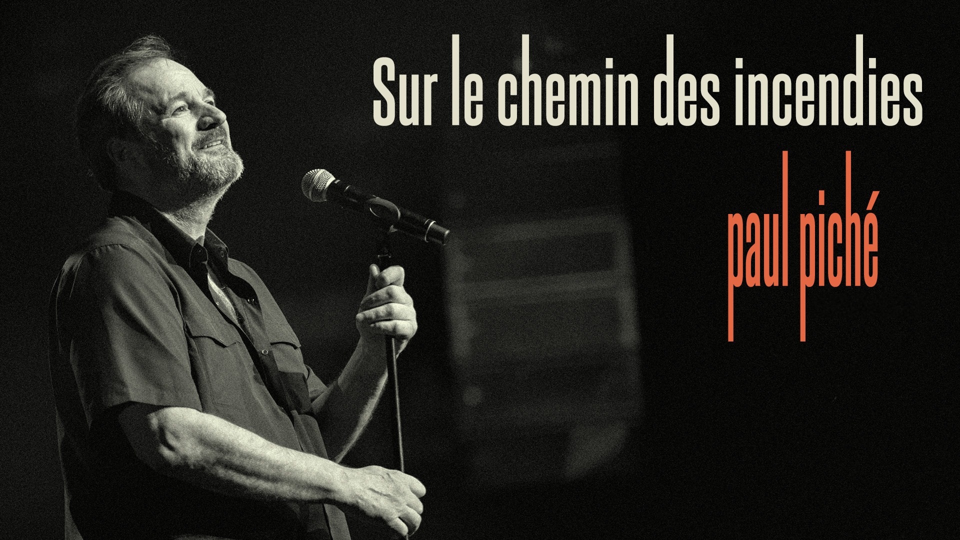 Paul Piché - Sur le chemin des incendies