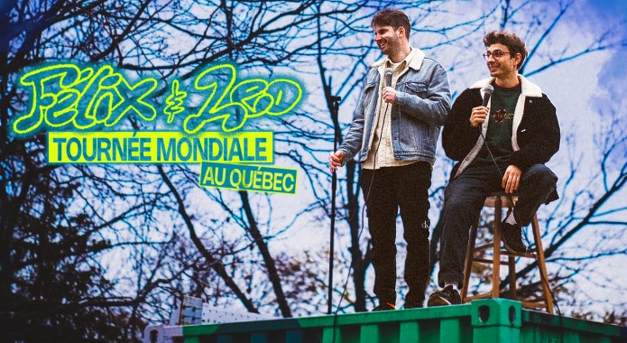 Félix &#038; Léo &#8211; Tournée mondiale au Québec