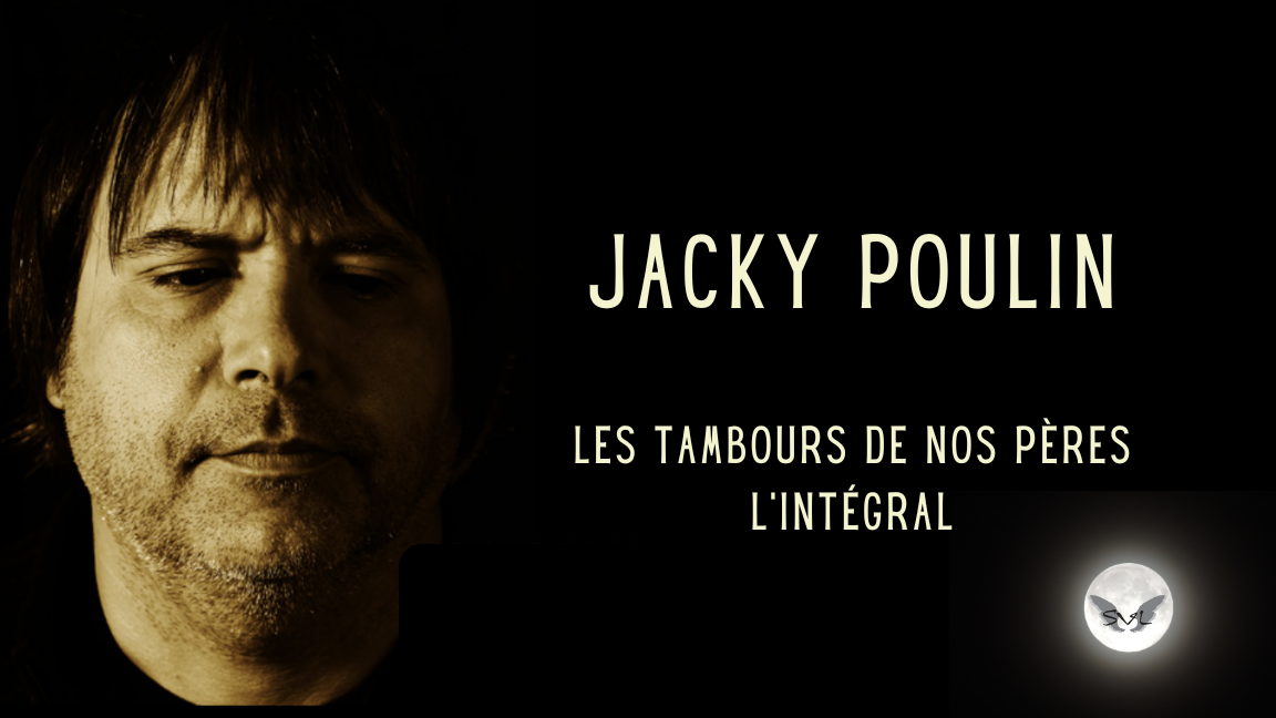 Les Tambours de Nos Pères l&#8217;Intégral de l&#8217;intégral &#8211; Nouveau Spectacle de Jacky Poulin